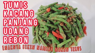 TUMIS KACANG PANJANG UDANG REBON  ENAKNYA BIKIN NAMBAH MAKAN TERUS  SIMPEL DAN MUDAH [upl. by Eteragram]