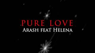 Pure Love  Arash Feat Helena Lyrics Video [upl. by Bratton]