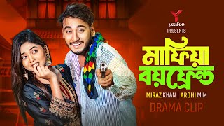 মাফিয়া বয়ফ্রেন্ড  তুমি অন্য কারো না  Miraz Khan  Arohi Mim  SR Sobuj  Bangla New Natok 2024 [upl. by Rivard695]