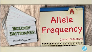 Allele frequency gene frequency  Biology Dictionary [upl. by Gnus876]