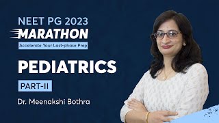 NEET PG 2023 Marathon Pediatrics Part2 by Dr Meenakshi Bothra  PrepLadder NEET PG [upl. by Ad962]