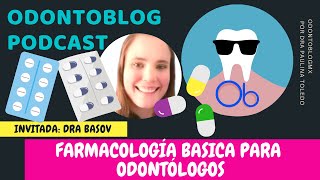 ODONTOBLOG PODCAST  Farmacología básica para Odontólogos 🦷 [upl. by Eirelav761]