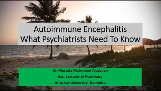 Autoimmune Encephalitis What Psychiatrists Need to Know [upl. by Ahsillek]