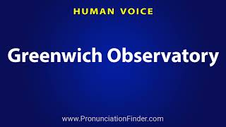 How To Pronounce Greenwich Observatory [upl. by Nolyaj]