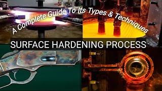 Surface Hardening Process  A Complete Guide To Its Types and Techniques [upl. by Aili]