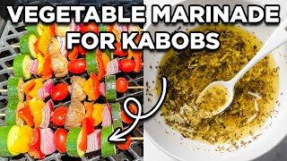 BEST EVER Vegetable Marinade for Kabobs [upl. by Esemaj823]