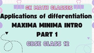 MAXIMA AND MINIMA  INTRODUCTION  PART 1CBSE CLASS 12 GK MATH CLASSES [upl. by Quintessa]