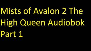 Mists of Avalon 2 The High Queen Audiobook Part 1 [upl. by Skiest3]