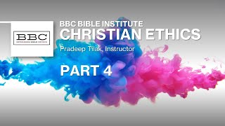 BBC Bible Institute  Introduction to Christian Ethics  Part 4 [upl. by Eninnaej858]