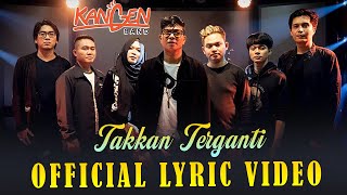 Kangen Band  Takkan Terganti Official Lyric Video [upl. by Stone]