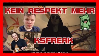 KEIN RESPEKT MEHR KSFREAK REACTION [upl. by Berni]