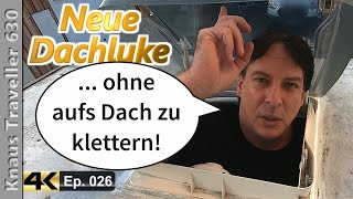 🚍 🪟 Neue Dachluke dometic Mini Heki fürs alte Wohnmobil  Montage komplett von innen  Ep 026 [upl. by Rodablas]