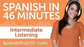 46 Minutes of Intermediate Spanish Listening Comprehension [upl. by Jaddo]