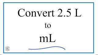 Convert 25 L to mL 25 Liters to Milliliters [upl. by Octave]