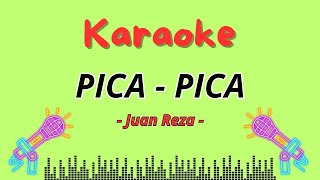 PICAPICA KARAOKE  JUAN REZA [upl. by Vargas]