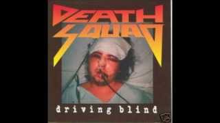 Death Squad  Driving Blind [upl. by Atsillac]