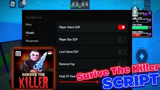 Survive The Killer Script  Hack GUI  ESP TPs Loot Autofarm Auto Escape amp More [upl. by Eerat136]