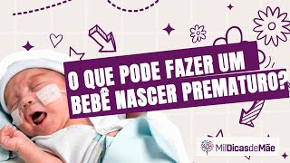 O que pode fazer um bebê nascer prematuro [upl. by Hellah]