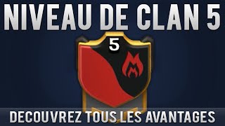 NIVEAU DE CLAN 5  AVANTAGES  Clash of clans [upl. by Onivag364]