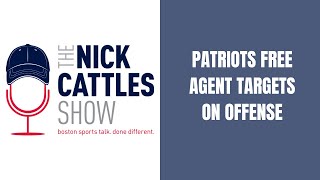 Patriots Free Agent Targets on Offense  The Nick Cattles Show [upl. by Humpage]