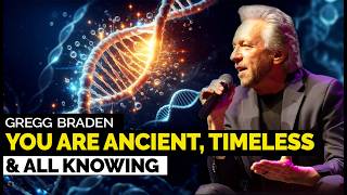 Gregg Braden – Part of You Is Ancient Timeless and ALL Knowing [upl. by Atnek]