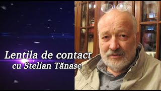 Lentila de contact cu Stelian Tănase  Une histoire damour [upl. by Kolnick312]