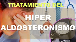 Tratamiento del HiperAldosteronismo [upl. by Nidya]