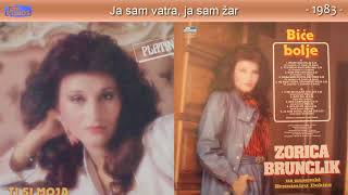 Zorica Brunclik  Ja sam vatra ja sam zar  Audio 1983 [upl. by Bernete]