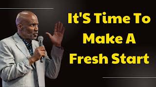 Bishop Noel Jones 2024  ItS Time To Make A Fresh Start [upl. by Shandee]