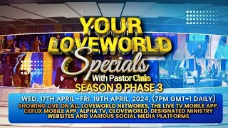 YOUR LOVEWORLD SPECIALS WITH PASTOR CHRIS  SEASON 9 PHASE 3 DAY 1  APRIL 17 2024 [upl. by Downs]