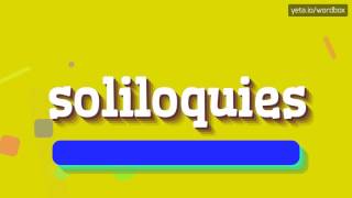 SOLILOQUIES  HOW TO PRONOUNCE IT [upl. by Niro245]