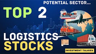 Best Stocks in logistics sector  Indian Transport Sector  Investment Talkies [upl. by Helas756]