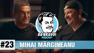 DA BRAVO Podcast 23 cu Mihai Margineanu [upl. by Anitnatsnoc]