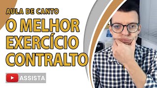 O MELHOR EXERCÍCIO PARA CONTRALTO  AULA DE CANTO [upl. by Rosenkranz]