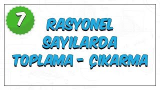 7 Sınıf Matematik  Rasyonel Sayılarda Toplama  Çıkarma [upl. by Deegan881]