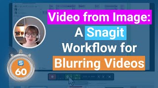 How To Use the Blur Tool with Video in Snagit  Snagit in 60 Seconds [upl. by Townsend581]