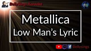 Metallica  Low Mans Lyric Karaoke [upl. by Reynard]