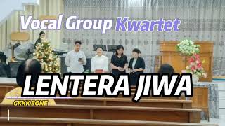 LENTERA JIWA II VOCAL GROUP KWARTET II GEREJA KRISTEN KALAM KUDUS BONE [upl. by Lemal]