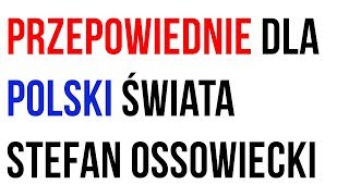 Przepowiednie dla Polski świata Stefan Ossowiecki [upl. by Nivert247]