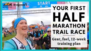 5 steps to your FIRST half marathon trail race  what to wear what to eat and 12week training plan [upl. by Nosoj]