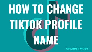 How to Change TikTok Profile Name [upl. by Lamrej378]