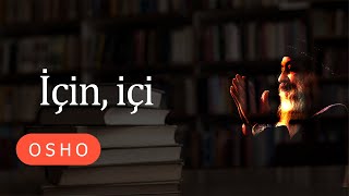 Osho  İçin İçi  Sesli kitap [upl. by Iong]