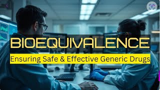 Unlocking Bioequivalence How Safe amp Effective Are Generic Drugs  Everything You Need to Know [upl. by Anitselec]