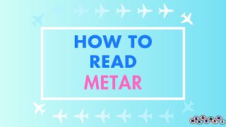 How to read METAR reports Decoding METAR [upl. by Olotrab503]