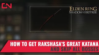 How to get Rakshasas Great Katana amp Rakshasa Armor Set Elden Ring Shadow of the Erdtree [upl. by Aiello810]