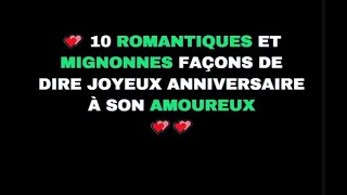 10 FACONS DE DIRE JOEYUX ANNIVERSAIRE A SON AMOUREUX [upl. by Jaco]