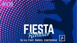 Fiesta  DJ AJ Ft Daniel Contreras DJ AJ Remix  EP Remixes 01 [upl. by Almeda]