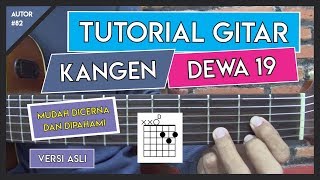 Tutorial Gitar KANGEN  DEWA 19 PETIKAN DAN GENJRENGAN [upl. by Moria499]