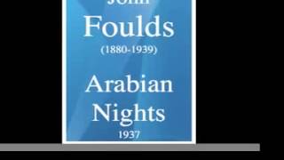 John Foulds 18801939  « Arabian Night » for orchestra 1937 [upl. by Muirhead]