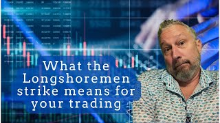 What the Longshoremen strike means for your trading [upl. by Reed45]